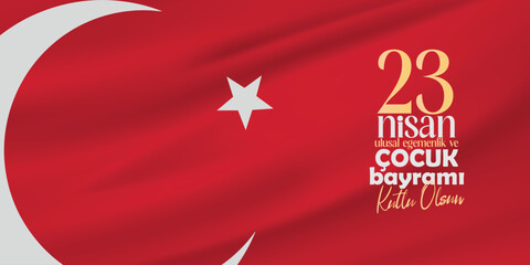23 nisan ulusal egemenlik ve çocuk bayramı kutlama tasarımı. 23 Nisan tasarımı. Translation: April 23 National Sovereignty and Children's Day celebration design. April 23 design. 