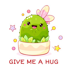 Give me a hug. Friendly little cactus. Adorable kawaii cactus is just waiting for a hug. Poster for nursery, greeting card, print, banner for home interior, kid t-shirt. Vector illustration EPS8