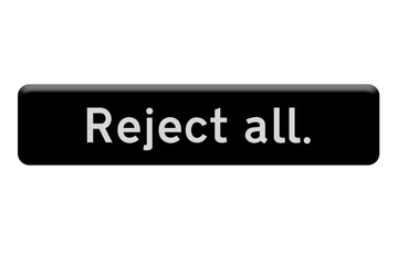 Digital composite. ..Screen icon for use on internet “Reject all.”. cookies, cookie,