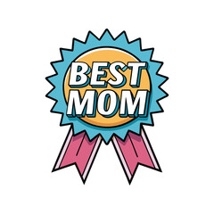 Best Mom Badges Vector Illustration – Mother’s Day Badge for Gifts, Cards, Labels, T-Shirts, and Celebration Designs
