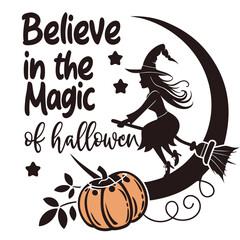 Obraz premium Believe In The Magic Of Halloween With Witch And Pumpkin Vector Design