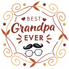 Best Grandpa Ever Vector Illustration For Fathers Day Grandparent Celebration