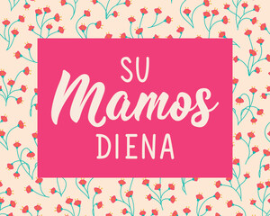 Translation from Lithuanian: Happy Mother's Day. Mother's Day card. Perfect design for greeting cards, posters and social media. Lithuanian Lettering.