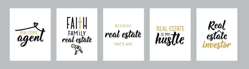 Set of phrases about real estate agents. Real Estate agent. Faith, family, real estate. Real Estate investor. Real Estate is my hustle. Because real estate, that's why.
