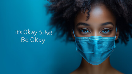 Empowering message on mental health featuring a young woman wearing a mask in a calming blue environment during the pandemic