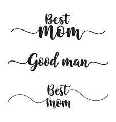Best Mom Good Man Typography Design