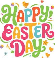 Playful rounded Easter Day text with colorful springtime icons, Happy Easter Day celebration typography vector style illustration; hand-drawn modern calligraphy design vector illustration.