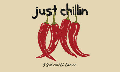Just chillin. Always fresh spicy graphic print design. Eat veggies. Hot chili design for t shirt print, poster, sticker, background and other uses. Red spicy chili artwork.