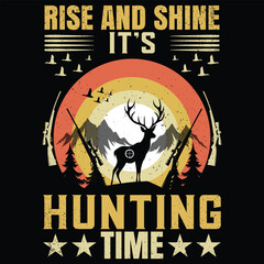 RISE AND SHINE IT’S HUNTING TIME