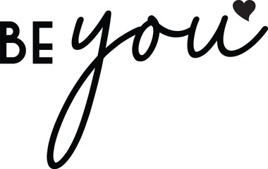 Be you