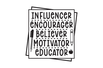 Influencer motivator svg, Teacher SVG, Teach T-shirt, Teacher Quotes T shirt bundle, Back To School svg, Teacher Gift svg, School Shirt for Kids, Silhouette, Cricut Cut Files, Teacher Appreciation Svg
