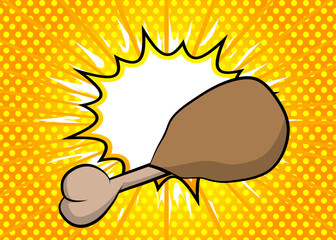 Cartoon chicken drumstick and thigh with blank speech bubble, comic book Food background. Retro vector comics pop art design.