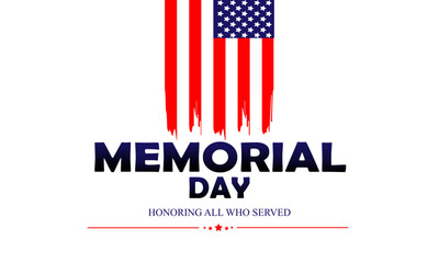 Memorial Day -honoring all who served text. Usa memorial day celebration. American national holiday.