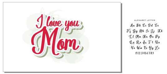 Quote I Love You Mom! Fashionable calligraphy. Excellent gift card for Mother's Day. Vector illustration on white background. Fun day for mom. Greeting print. 