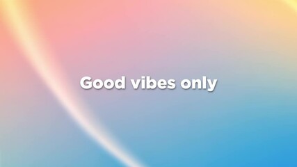 Motion quote: "Good vibes only". Animated typography with glowing abstract background. Ideal for reels, edits, and motivational content.