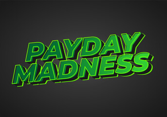 Payday madness. Text effect in bold font type. for promotional needs. green colors