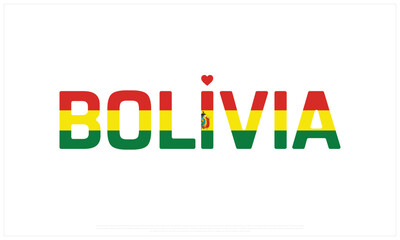 I love Bolivia, I love Bolivia typographic design with flag typography and heart on white background, Vector design of I love Bolivia, Bolivia National Day Design