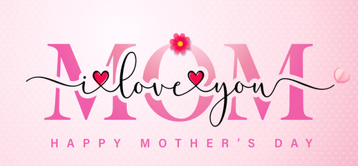 MOM i love you, Happy Mothers Day calligraphy brush concept. I love you Mom typography and heart with beautiful pink flower of daisy. Vector illustration