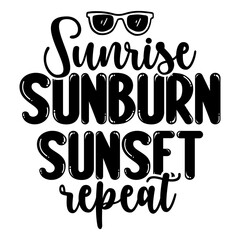 Sunrise Sunburn Sunset Repeat