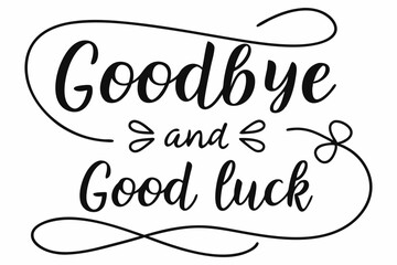goodbye and good luck handwriting  vector illustration