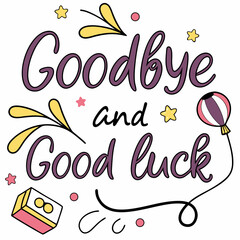 goodbye and good luck typography vector illustration