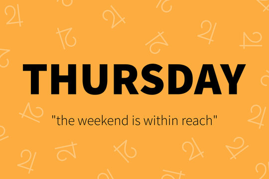 Thursday word. Thursday title. Word "Thursday" with an inspiring slogan on a Thursday astrology sign background. For motivation and planning themes.