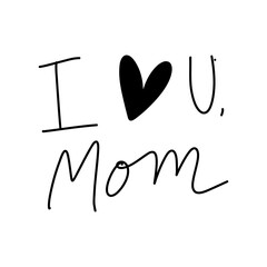 Cute I love you mom black text word letter lettering doodle hand written writing kids doodle outline happy international mother’s day clipart stickerpng transparent