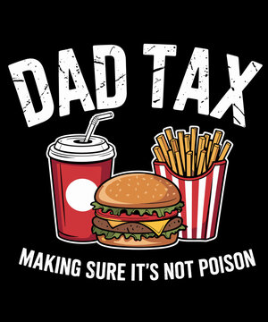 Naklejki Dad Tax Making Sure It's Not Poison Men Funny Father's Day