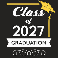 Class Of 2027 Graduation Announcement With Graduation Cap Vector On Black