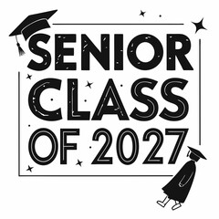 Senior Class Of 2027 Graduation Design With Cap And Gown Elements