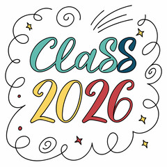 Class Of 2026 Hand Lettered Design With Swirls And Stars
