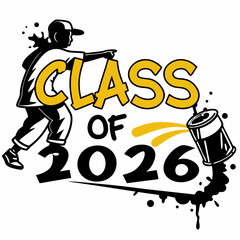 Class Of 2026 Graduation Design With Graffiti Artist And Spray Paint Can
