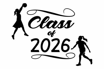 Class Of 2026 Graduation Design Featuring Female Athletes Silhouettes In Black