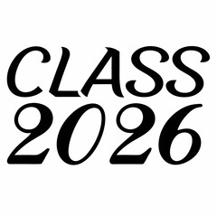 Graduation Year Class Of 2026 Celebratory Graphic Simple Design