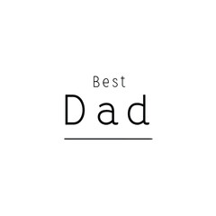 Obraz premium A minimalist tribute to fatherhood with the simple phrase 'Best Dad' in elegant black font.
