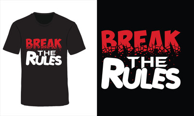 Break the rules typography design for t shirt and poster