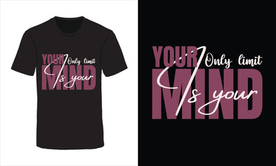 Your only limit is your mind motivational typography t shirt design  