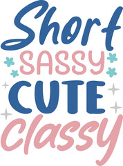 Short sassy cute classy