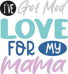 I’ve got mod love for my mama