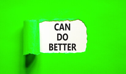 Can do better symbol. Concept words Can do better on beautiful white paper. Beautiful green paper background. Business and can do better concept. Copy space.