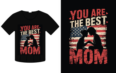 You Are The Best Mom T-Shirt Design Featuring American Flag Background and Silhouette Art – Perfect Patriotic Mother’s Day Gift for Moms.