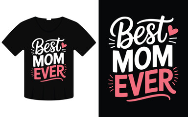 best mom ever T-Shirt Design with Floral and Script Typography in pink and White on Black Background. 