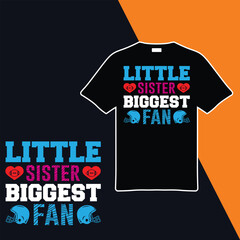 Little Sister Biggest Fan .t-shirt Design. Vector Illustration.