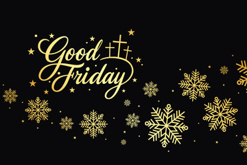 Elegant Good Friday greeting card with gold 'Good Friday' text, crosses, snowflakes, and stars on black. Minimalist design for religious holidays, celebrations, and seasonal occasions.