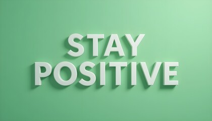 3D Text "Stay Positive" on Green Background &ndash; Motivational Quote Graphic Design