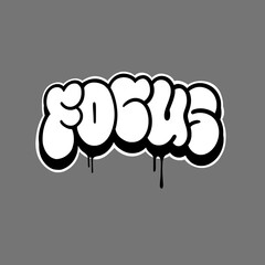 Graffiti artwork of the word “Focus” in white throw up style with bold black outlines. A powerful street art design with an urban vibe, perfect for posters, apparel, and digital media.