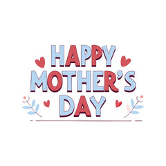 Happy Mother’s Day typography vector. Floral decoration, heart elements, t-shirt print design