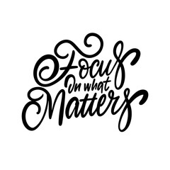 Focus on What Truly Matters An Inspirational Typography Art Piece That Uplifts