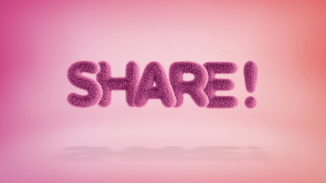 Share text of 3D pink fluffy letters on a simple gradient background with particles. Looped animation