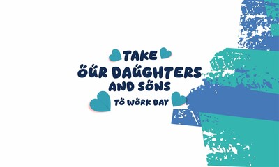 Take our Daughters and Sons to Work Day vektor background banner 